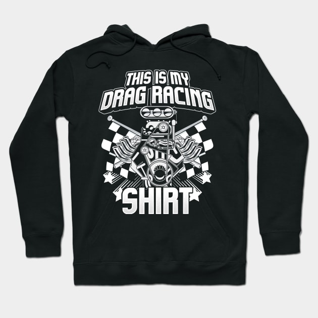 This Is My Drag Racing Shirt Auto Car Race Hoodie by E